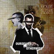 Review: Violent Attitude If Noticed - Ourselves And Otherwise